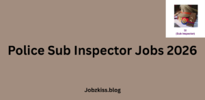 Police Sub Inspector Jobs 2026