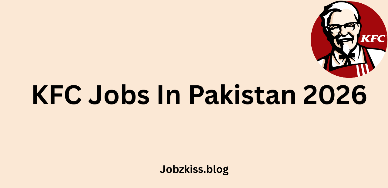 KFC Jobs In Pakistan 2026